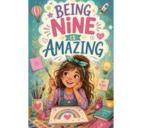 Being Nine Is Amazing Books for 9 Year Old Girls: 12 Stories Where Small Acts of Kindness Grow Into Unforgettable Adventures and Lasting Confidence