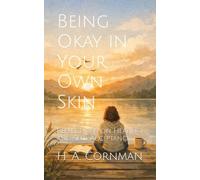 Being Okay in Your Own Skin: Reflections on Healing and Self-Acceptance