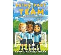 Being Part of a Team - Inspirational Sports Stories for Children: The Soccer Diaries: Book 1 (Inspiring Sports Stories for Children Everywhere)