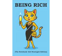 BEING RICH (The Notebook: Girl Strategist Edition): A sleek planning notebook for sharp, decisive minds who map their path to success