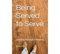 Being Served to Serve: Leading through following