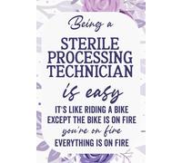 Being Sterile Processing Technician Is Easy: Funny Blank Lined Notebook For Sterile Processing Technician
