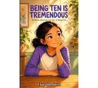 Being Ten Is Tremendous: 20 Stories About the Last Year of Being Little