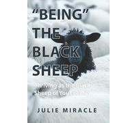 "Being" the Black Sheep: Thriving as the Black Sheep of Your Family