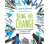 Being the Change: Lessons and Strategies to Teach Social Comprehension