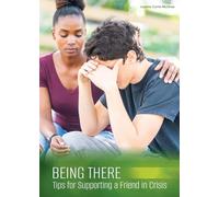 Being There: Tips for Supporting a Friend in Crisis