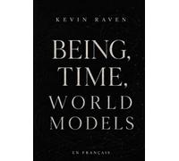 Being, Time, World Model: une vision de l'IA du futur