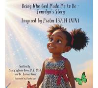 Being Who God Made Me to Be ~ Jourdyn’s Story: A Faith-Filled Story About Identity, Confidence, and God’s Love (Faith & Feelings Collection)