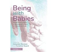 Being with Babies: Establishing a Sense of Belonging in Early Childhood Settings
