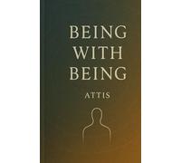 Being With Being: An Existential Workbook for Sitting With What It Means to Exist
