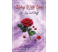 Being With You - Life, Love and Stuff
