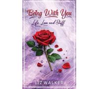 Being With You - Life, Love and Stuff
