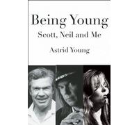 Being Young: Scott, Neil & Me
