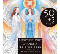 Beings of Light & Angels Coloring Book: A coloring book featuring 50+5 unique, heavenly angel designs-perfect as a gift for adults.