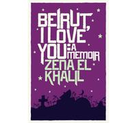 Beirut, I Love You: A Memoir