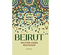 Beirut: Splitter einer Weltstadt