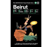 Beirut: The Monocle Travel Guide Series [Idioma Inglés]