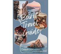 BEIRUT TRAVEL GUIDE