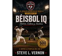 Béisbol IQ, Volumen 1-B: Historia, Cultura y Analítica (The Fan Edge IQ)