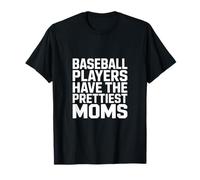 Béisbol Players Have The Prettiest Moms - Mensaje Camiseta