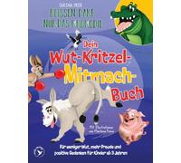 Beißen darf nur das Krokodil - Dein Wut-Kritzel-Mitmach-Buch: Für weniger Wut, mehr Freude und positive Gedanken für Kinder ab 3 Jahren | Malen, ... Laune und Gefühlsregulation bei den Kleinsten
