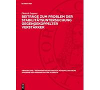 Beiträge zum Problem der Stabilitätsuntersuchung gegengekoppelter Verstärker (Abhandlung / Geomagnetisches Institut Potsdam, Deutsche Akademie Der Wissenschaften Zu Berlin, 28)