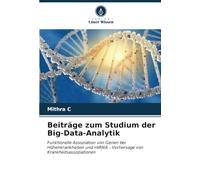 Beiträge zum Studium der Big-Data-Analytik: Funktionelle Assoziation von Genen bei Höhenkrankheiten und miRNA - Vorhersage von Krankheitsassoziationen
