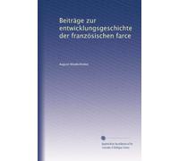 Beiträge zur entwicklungsgeschichte der französischen farce