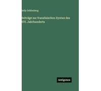 Beiträge zur französischen Syntax des XVI. Jahrhunderts