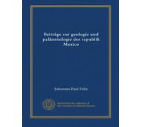Beiträge zur geologie und paläontologie der republik Mexico (pt.3)