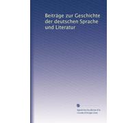 Beiträge zur Geschichte der deutschen Sprache und Literatur: Volume 32