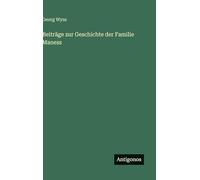 Beiträge zur Geschichte der Familie Maness