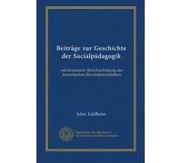 Beiträge zur Geschichte der Socialpädagogik: mit besonderer Berücksichtigung des französischen Revolutionszeitalters