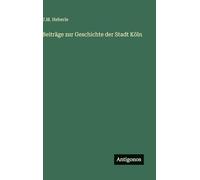 Beiträge zur Geschichte der Stadt Köln