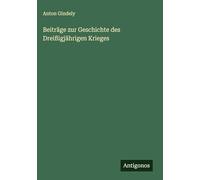 Beiträge zur Geschichte des Dreißigjährigen Krieges