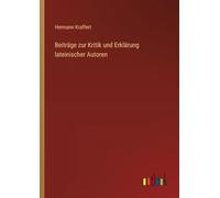Beiträge zur Kritik und Erklärung lateinischer Autoren