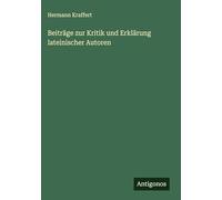 Beiträge zur Kritik und Erklärung lateinischer Autoren