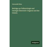 Beiträge zur Paläontologie und Geologie Österreich-Ungarns und des Orients