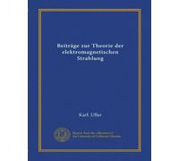 Beiträge zur Theorie der elektromagnetischen Strahlung