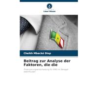 Beitrag zur Analyse der Faktoren, die die: Finanzierungsentscheidung für KMU im Senegal beeinflussen