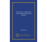 Beitrag zur analytischen Untersuchung sphärischer Kurven (Vol-1)