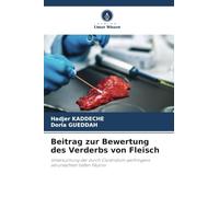 Beitrag zur Bewertung des Verderbs von Fleisch: Untersuchung der durch Clostridium perfringens verursachten tiefen Fäulnis