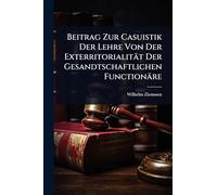 Beitrag Zur Casuistik Der Lehre Von Der Exterritorialität Der Gesandtschaftlichen Functionäre