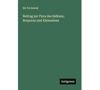 Beitrag zur Flora des Balkans, Bosporus und Kleinasiens