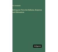 Beitrag zur Flora des Balkans, Bosporus und Kleinasiens