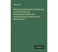 Beitrag zur Kenntnis der Ausbreitung, sowie besonders der Bewegungsrichtlinien des nordeuropäischen Inlandeises in diluvialer Zeit