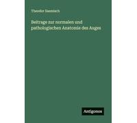 Beitrage zur normalen und pathologischen Anatomie des Auges