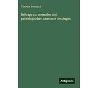 Beitrage zur normalen und pathologischen Anatomie des Auges