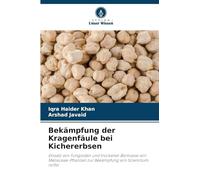Bekämpfung der Kragenfäule bei Kichererbsen: Einsatz von Fungiziden und trockener Biomasse von Meliaceae-Pflanzen zur Bekämpfung von Sclerotium rolfsii