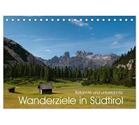 Bekannte und unbekannte Wanderziele in Südtirol (Tischkalender 2026 DIN A5 quer), CALVENDO Monatskalender: Hier werden einige schöne Wanderziele in Südtirol gezeigt